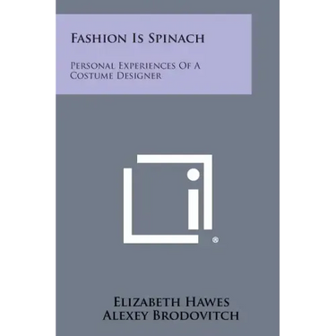 Fashion Is Spinach: Personal Experiences of a Costume Designer