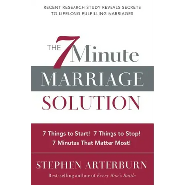 The 7 Minute Marriage Solution: 7 Things to Start! 7 Things to Stop! 7 Things That Matter Most!