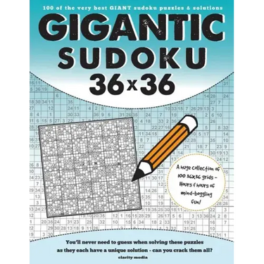 Gigantic Sudoku 36x36: 100 of the very best giant sudoku puzzles and solutions