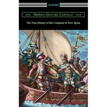 The True History of the Conquest of New Spain