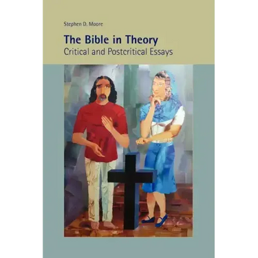 The Bible in Theory: Critical and Postcritical Essays