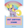 Daily Gratitude Journal: Amazing Gratitude Journal for Kids with Unicorn Design Children Happiness Notebook, Unicorn design gratitude journal,
