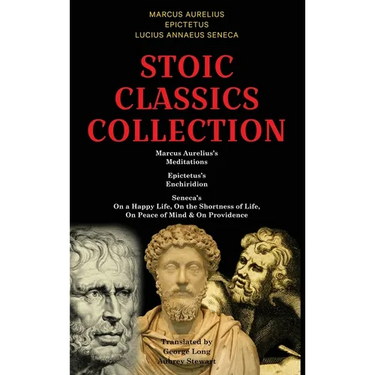 Stoic Classics Collection: Marcus Aurelius's Meditations, Epictetus's Enchiridion, Seneca's On a Happy Life, On the Shortness of Life, On Peace of Min