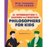Big Thinkers and Big Ideas: An Introduction to Eastern and Western Philosophers for Kids