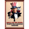 Maple Leaf Meltdown: Trump's Wild Canadian Takeover