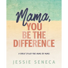 Mama, You Be the Difference: Mama, You Be the Difference