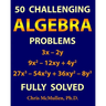 50 Challenging Algebra Problems (Fully Solved)