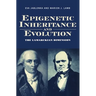 Epigenetic Inheritance and Evolution: The Lamarckian Dimension