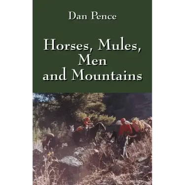 Horses, Mules, Men and Mountains