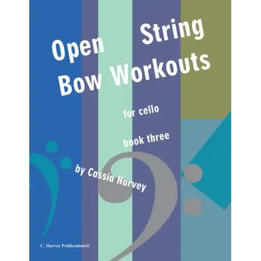 Open-String Bow Workouts for Cello, Book Three