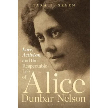 Love, Activism, and the Respectable Life of Alice Dunbar-Nelson