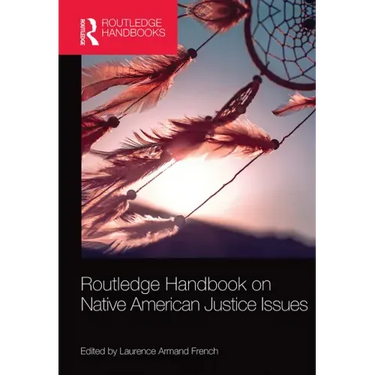 Routledge Handbook on Native American Justice Issues