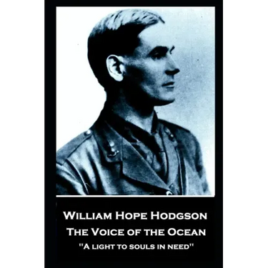 William Hope Hodgson - The Voice of the Ocean: "A light to souls in need''