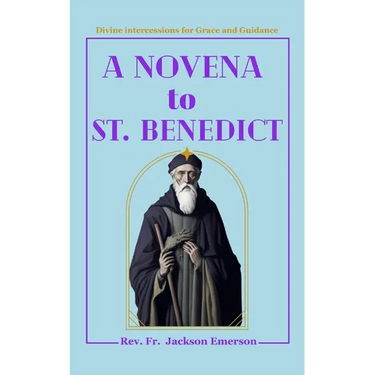 A Novena To St. Benedict: Divine intercessions for Grace and Guidance