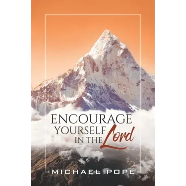 Encourage Yourself in the Lord