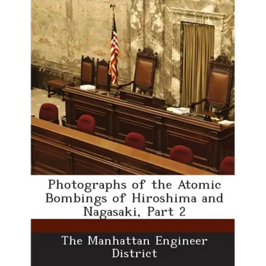 Photographs of the Atomic Bombings of Hiroshima and Nagasaki, Part 2