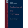Embodiment and Experience: The Existential Ground of Culture and Self