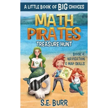 Treasure Hunt: Navigation and Map Skills: A Little Book of BIG Choices