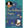 The Sultan's Organ: London to Constantinople in 1599 and adventures on the way
