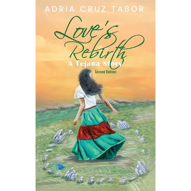Love's Rebirth: A Tejana Story