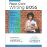 Praxis Core Writing Boss (5722): An advanced strategy guide and workbook for the motivated self-studier