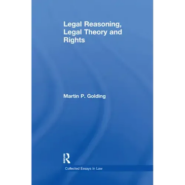 Legal Reasoning, Legal Theory and Rights