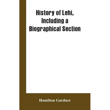 History of Lehi, Including a Biographical Section