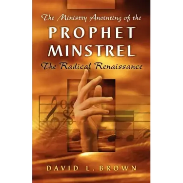 The Ministry Anointing of the Prophet-Minstrel