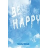 Be Happy.