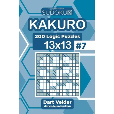 Sudoku Kakuro - 200 Logic Puzzles 13x13 (Volume 7)