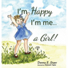 I'm Happy I'm Me... A Girl!