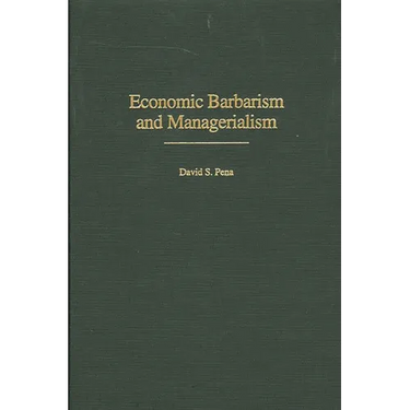 Economic Barbarism and Managerialism