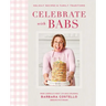 Celebrate with Babs: Holiday Recipes & Family Traditions
