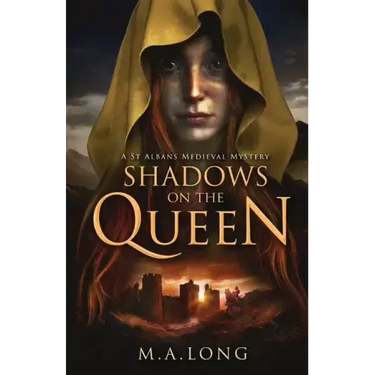 Shadows on the Queen: A St Albans Medieval Mystery