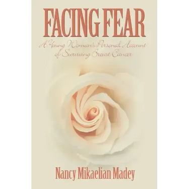 Facing Fear: A Young Woman's Personal Account of Surviving Breast Cancer