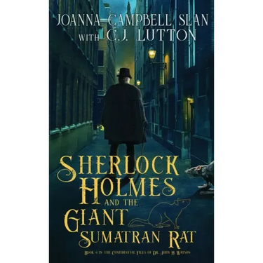 Sherlock Holmes and the Giant Sumatran Rat: Book #1 in the Confidential Files of Dr. John H. Watson