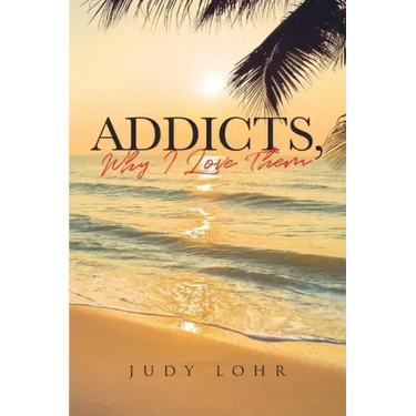 Addicts, Why I Love Them