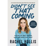 Didn't See That Coming: Putting Life Back Together When Your World Falls Apart