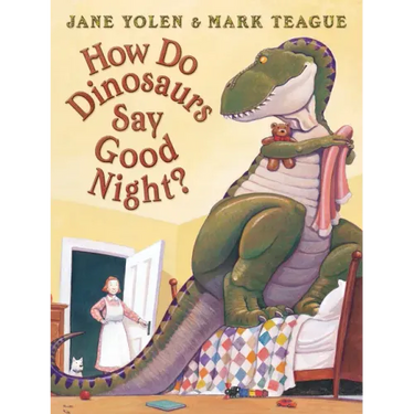 How Do Dinosaurs Say Good Night?
