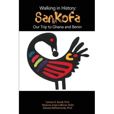Walking in History: Sankofa: Our Trip to Ghana and Benin