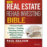 The Real Estate Rehab Investing Bible: A Proven-Profit System for Finding, Funding, Fixing, and Flipping Houses... Without Lifting a Paintbrush
