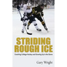 Striding Rough Ice: Coaching College Hockey and Growing Up in The Game