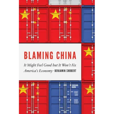 Blaming China: It Might Feel Good But It Won't Fix America's Economy