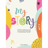 My Story: A Kid's Creative Journal for Expressing Yourself