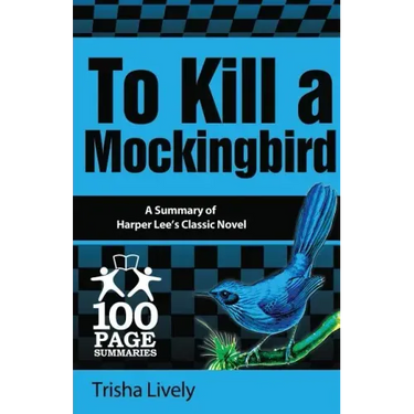 To Kill a Mockingbird: 100 Page Summary