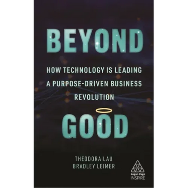 Beyond Good: How Technology Is Leading a Purpose-Driven Business Revolution