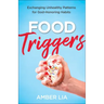 Food Triggers: Exchanging Unhealthy Patterns for God-Honoring Habits