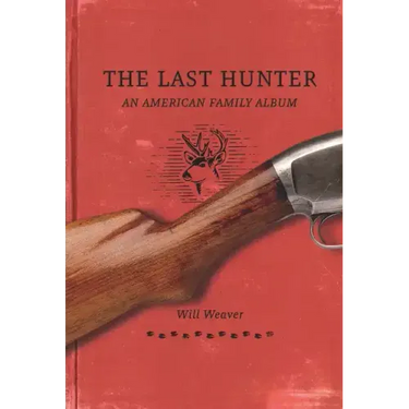 The Last Hunter: An American Family Album
