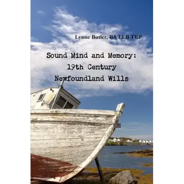 Sound Mind and Memory: 19th Century Newfoundland Wills