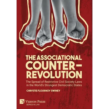 The Associational Counter-Revolution: The Spread of Restrictive Civil Society Laws in the World's Strongest Democratic States